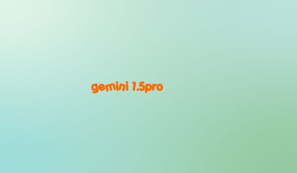 gemini 1.5pro